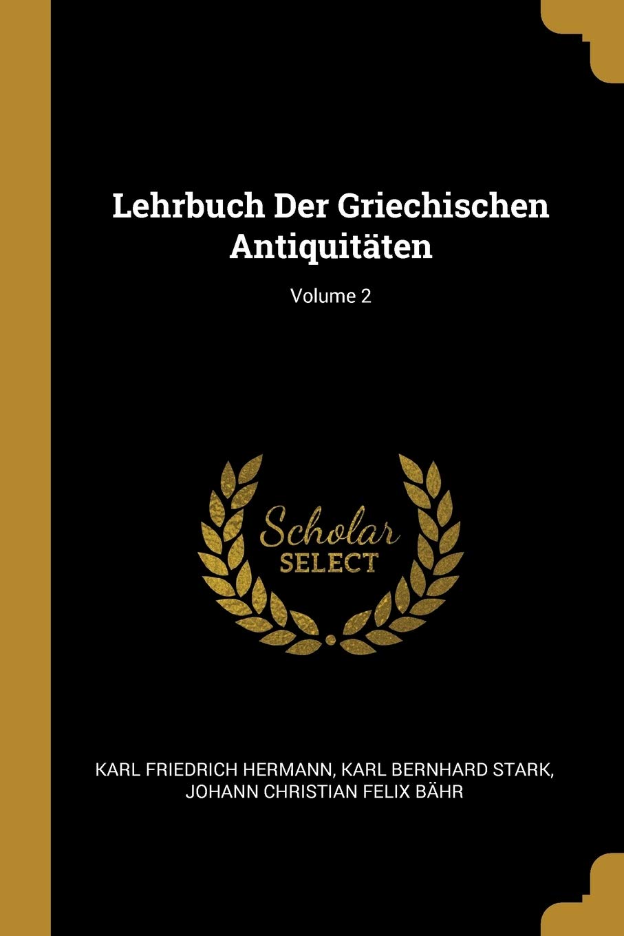 Lehrbuch Der Griechischen Antiquitäten; Volume 2 Books