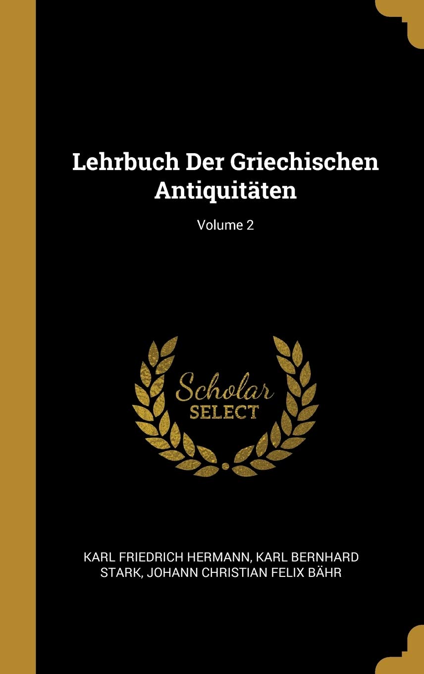 Lehrbuch Der Griechischen Antiquitäten; Volume 2 Books