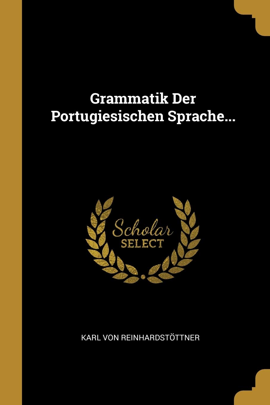 Grammatik Der Portugiesischen Sprache... Foreign Languages ​​& Dictionaries