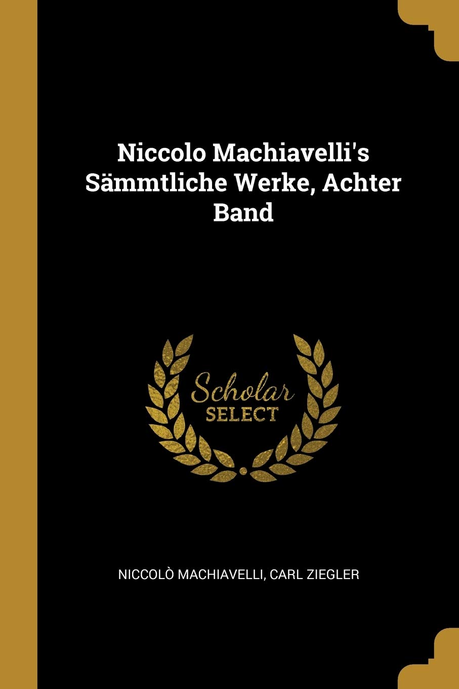 Niccolo Machiavelli's Sämmtliche Werke, Achter Band Contemporary literature