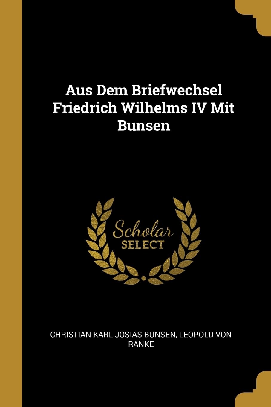Aus Dem Briefwechsel Friedrich Wilhelms IV Mit Bunsen Memories