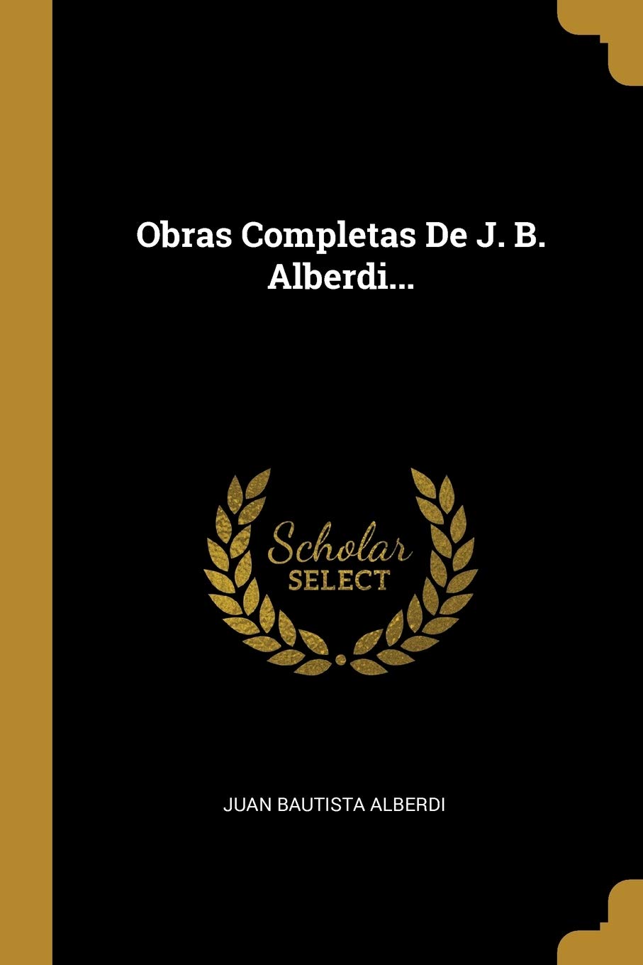 Obras Completas De J. B. Alberdi... Law