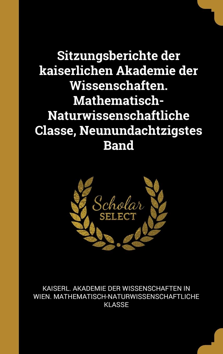 Sitzungsberichte der kaiserlichen Akademie der Wissenschaften. Mathematisch-Naturwissenschaftliche Classe, Neunundachtzigstes Band Medicine
