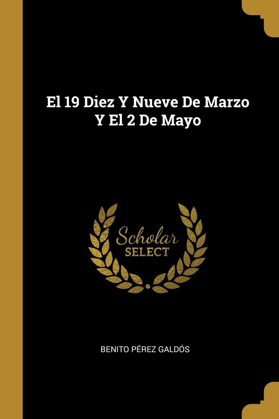 El 19 Diez Y Nueve De Marzo Y El 2 De Mayo Politics & History