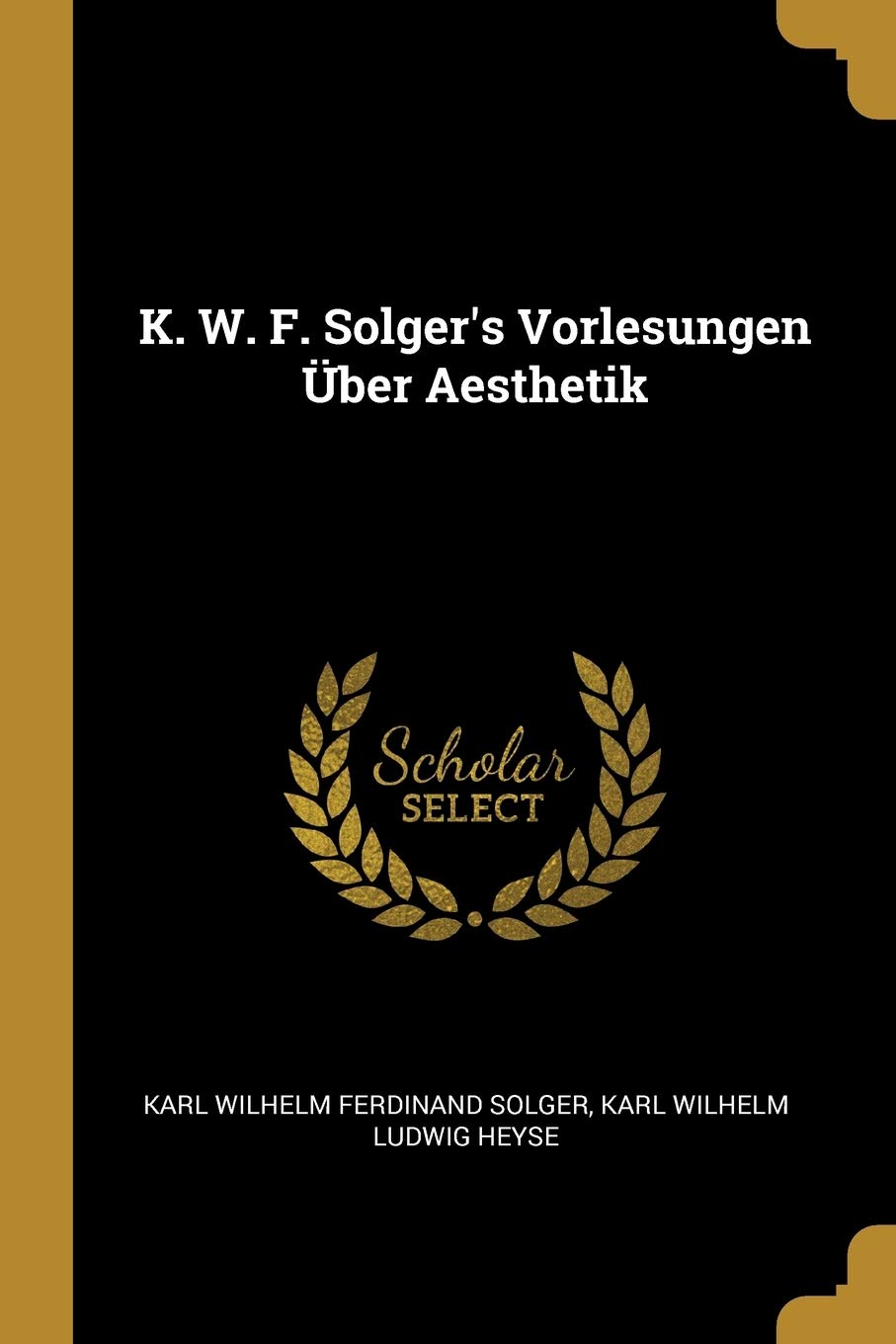 K. W. F. Solger's Vorlesungen Über Aesthetik Philosophy