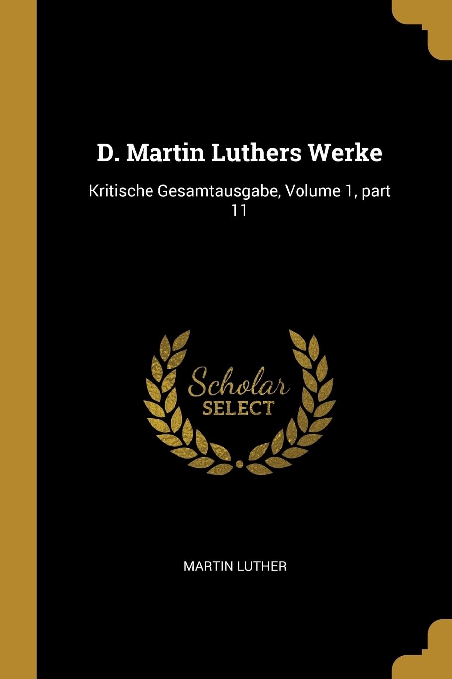 D. Martin Luthers Werke: Kritische Gesamtausgabe, Volume 1, part 11 Contemporary literature