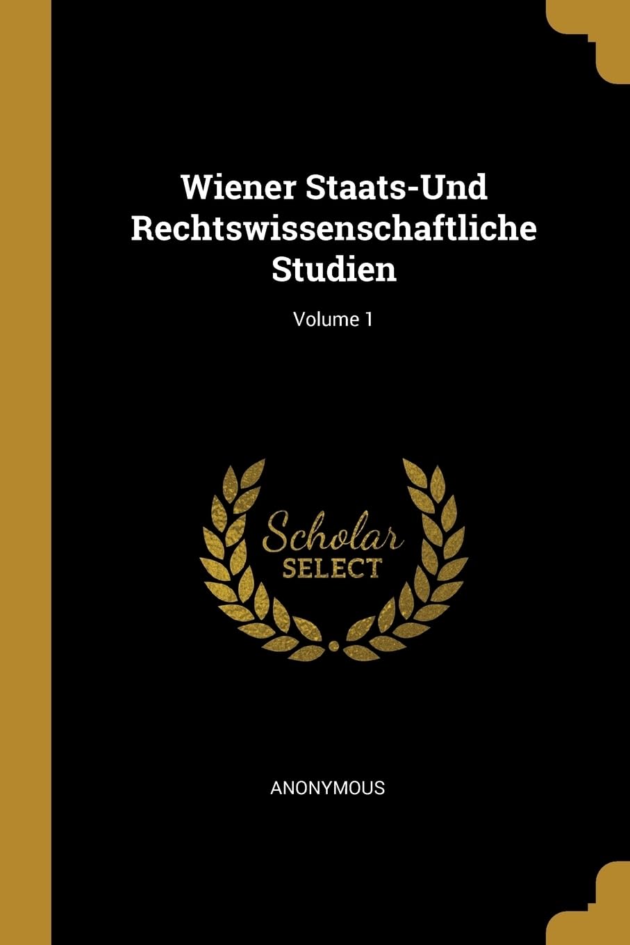 Wiener Staats-Und Rechtswissenschaftliche Studien; Volume 1 Learning & Reference