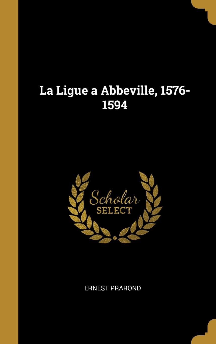 La Ligue a Abbeville, 1576-1594 book