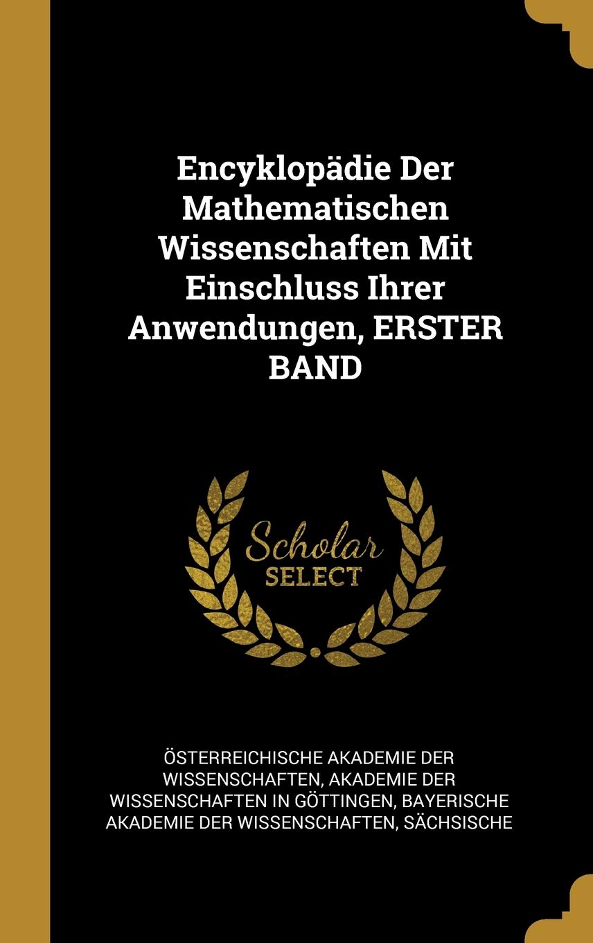 Encyklopädie Der Mathematischen Wissenschaften Mit Einschluss Ihrer Anwendungen, ERSTER BAND Learning & Reference