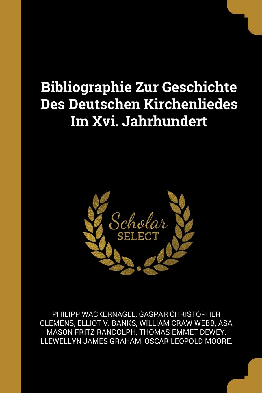 Bibliographie Zur Geschichte Des Deutschen Kirchenliedes Im Xvi. Jahrhundert Arts & Music