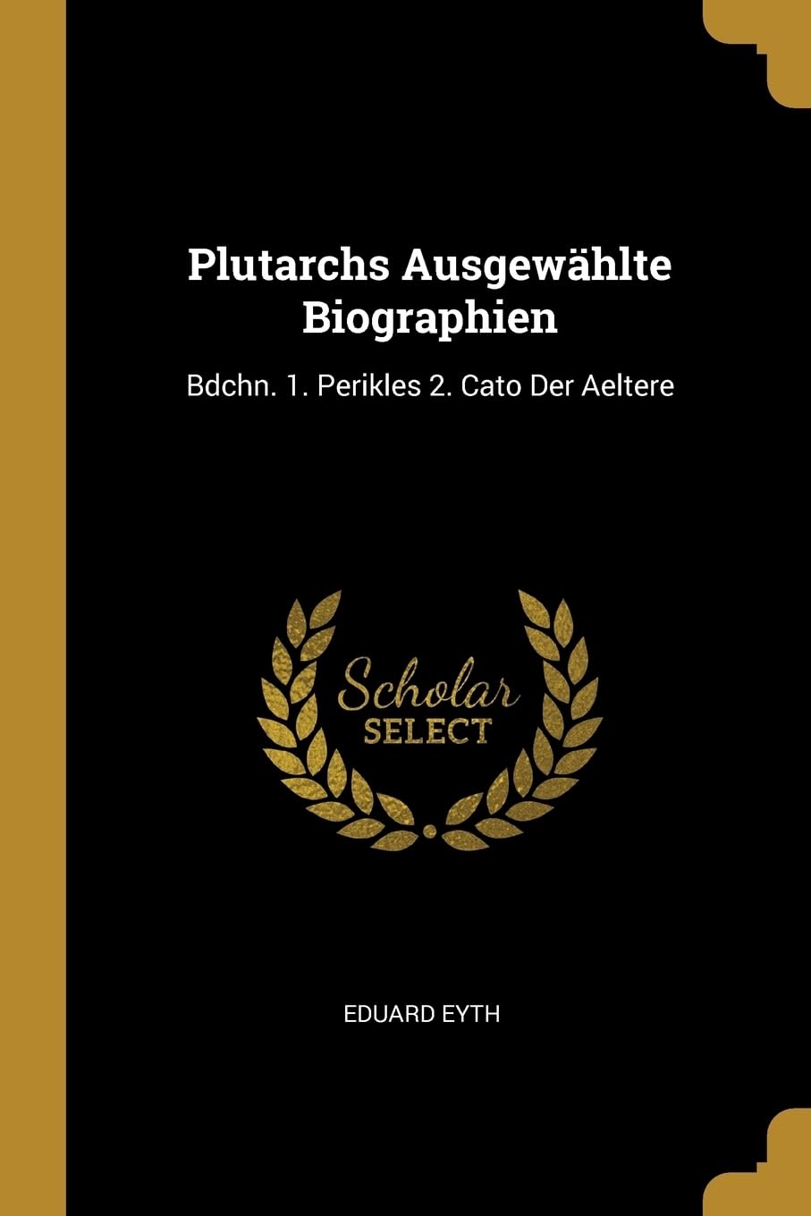 Plutarchs Ausgewhlte Biographien: Bdchn. 1. Perikles 2. Cato Der Aeltere Memories