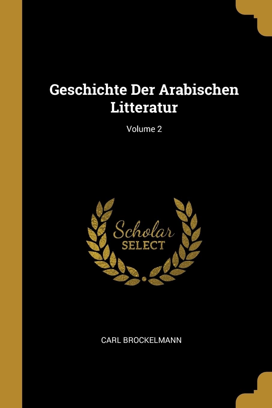 Geschichte Der Arabischen Litteratur; Volume 2 Contemporary literature