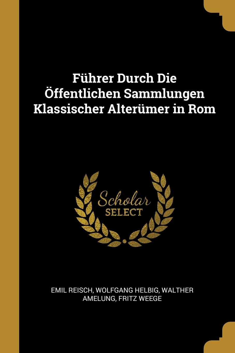 Führer Durch Die Öffentlichen Sammlungen Klassischer Alterümer in Rom Film, Art & Culture