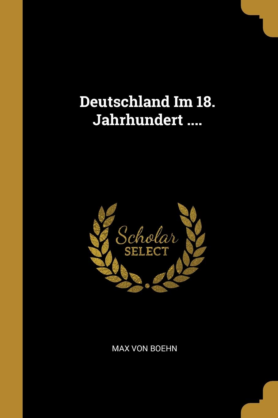 Deutschland Im 18. Jahrhundert .... Politics & History