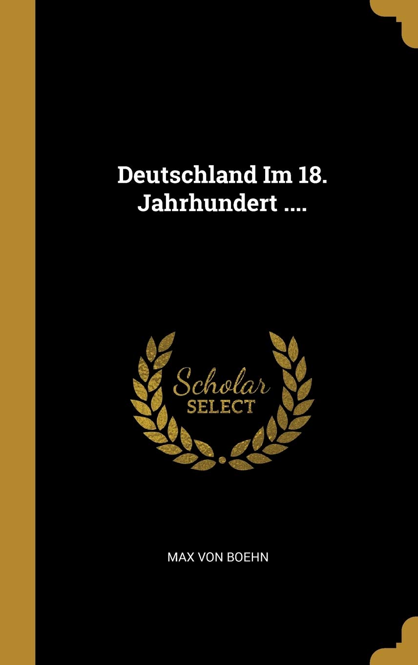 Deutschland Im 18. Jahrhundert .... Politics & History