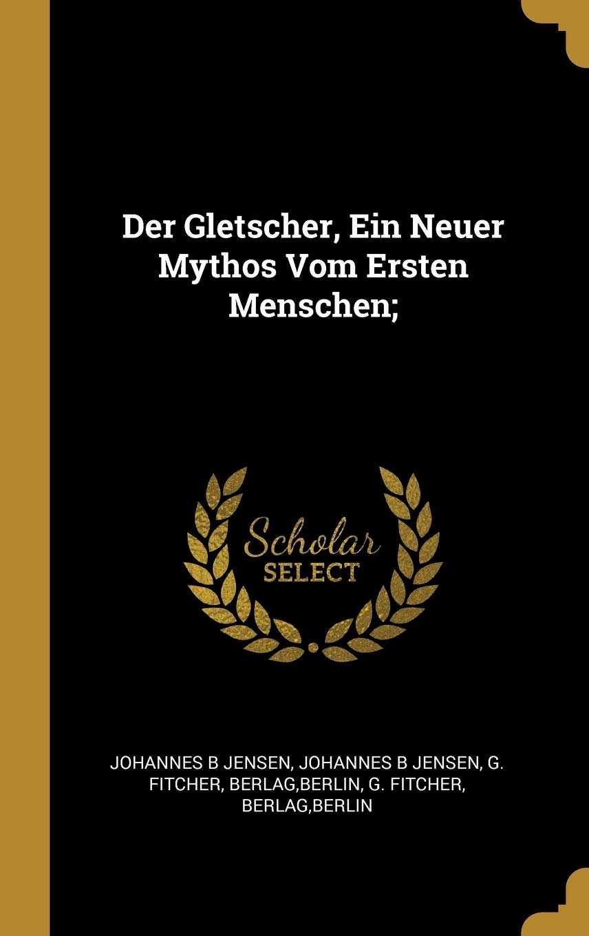 Der Gletscher, Ein Neuer Mythos Vom Ersten Menschen; Politics & History