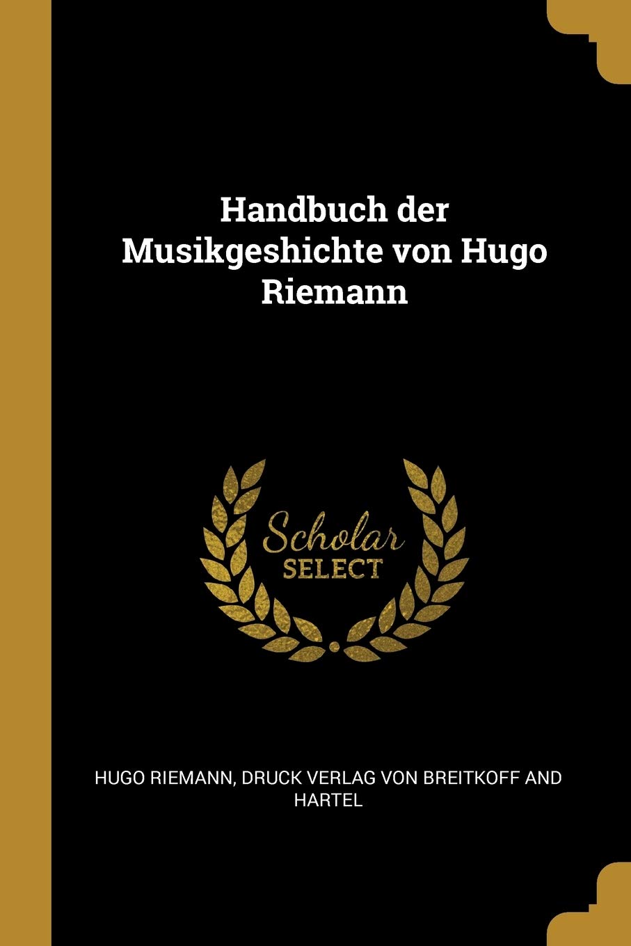 Handbuch der Musikgeshichte von Hugo Riemann Politics & History