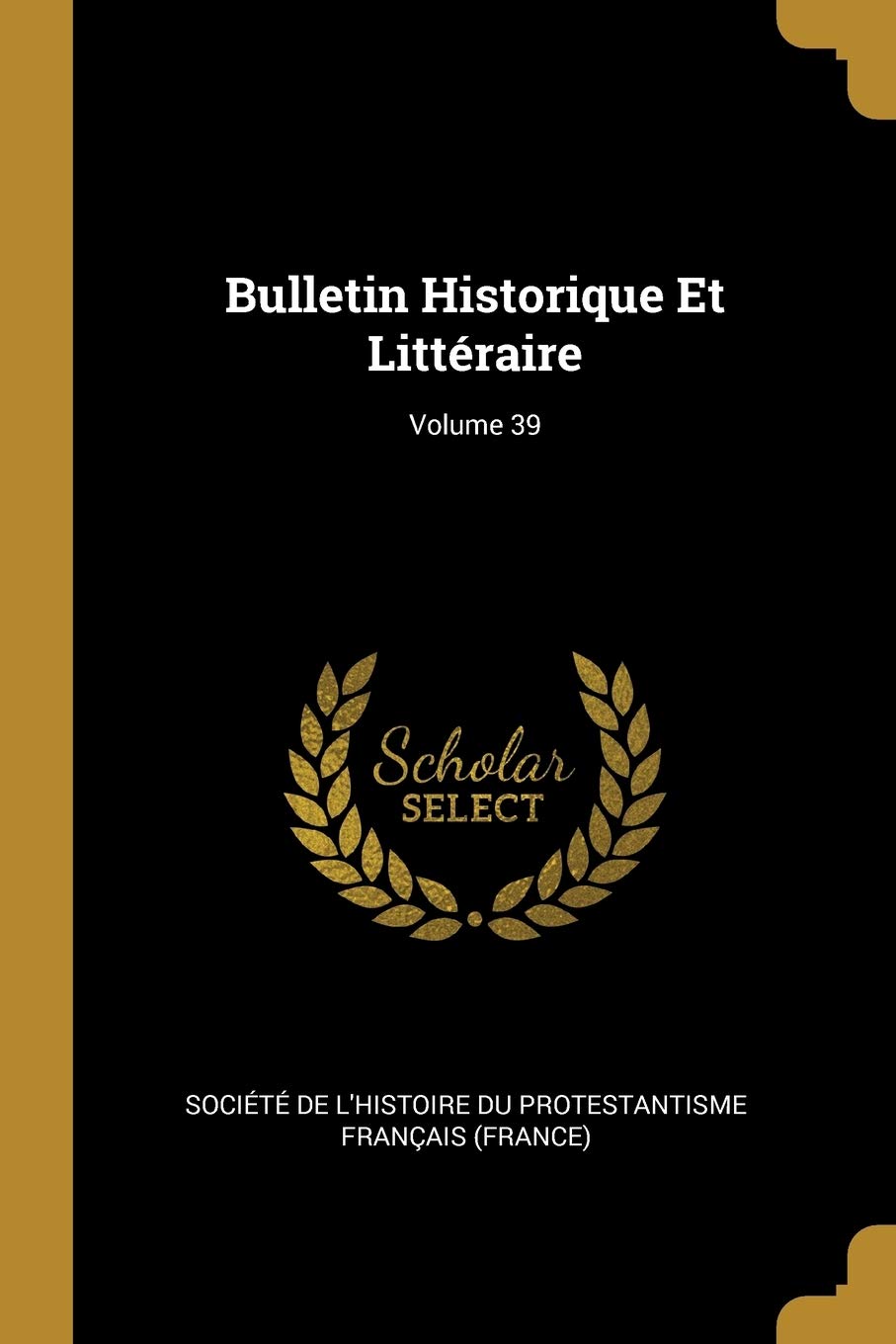 Bulletin Historique Et Littéraire; Volume 39 book