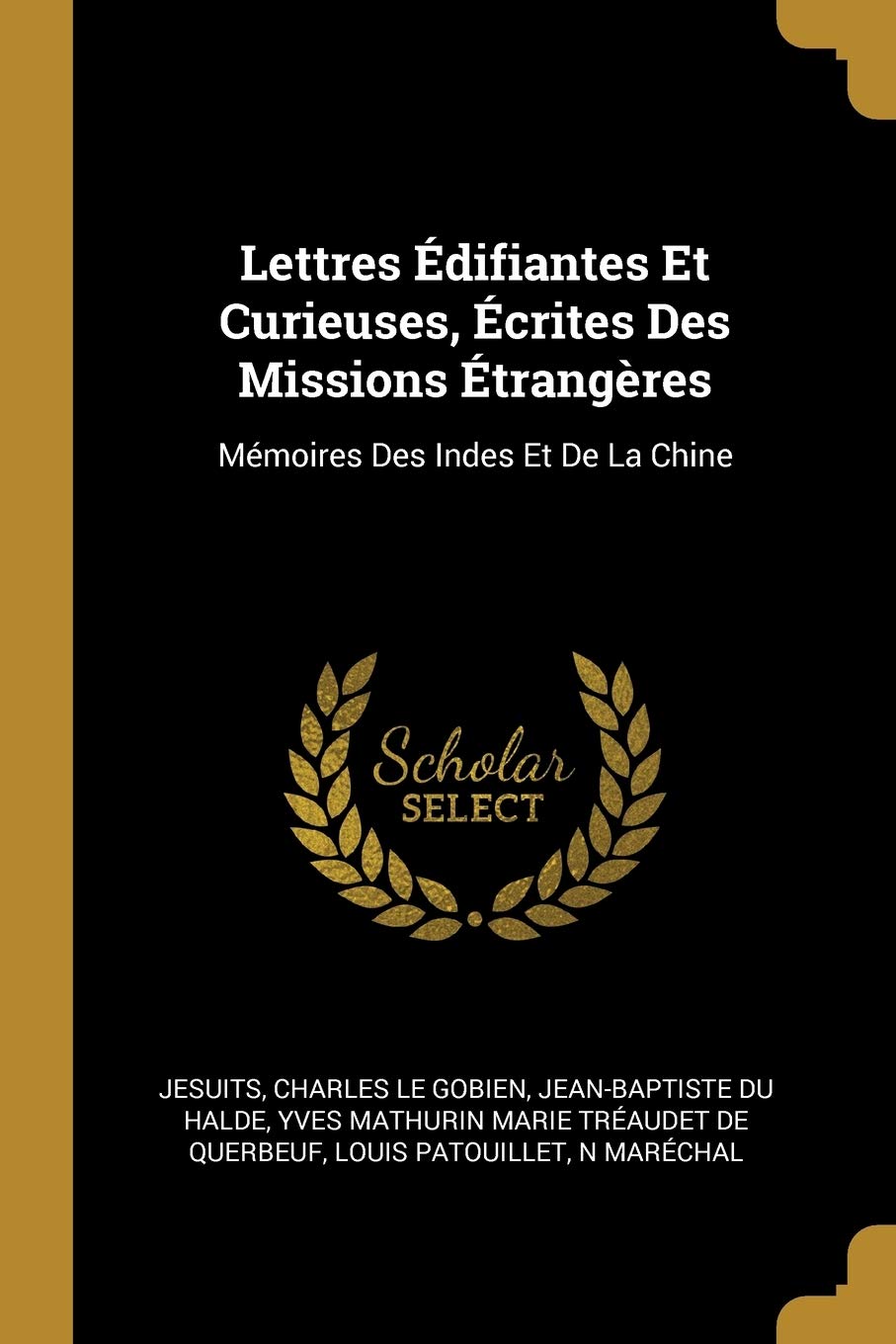 Lettres Édifiantes Et Curieuses, Écrites Des Missions Étrangères: Mémoires Des Indes Et De La Chine book