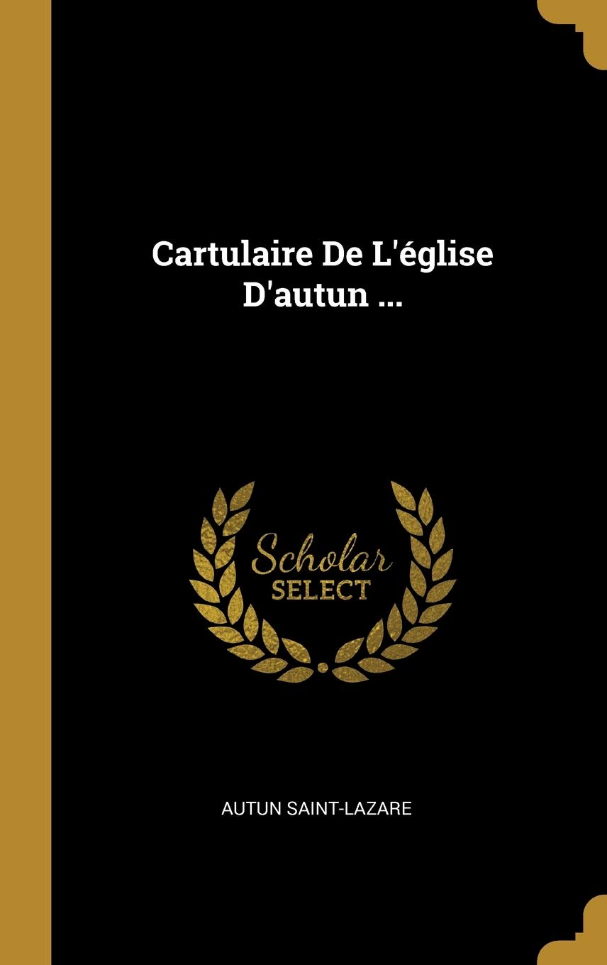 Cartulaire De L'église D'autun ... book