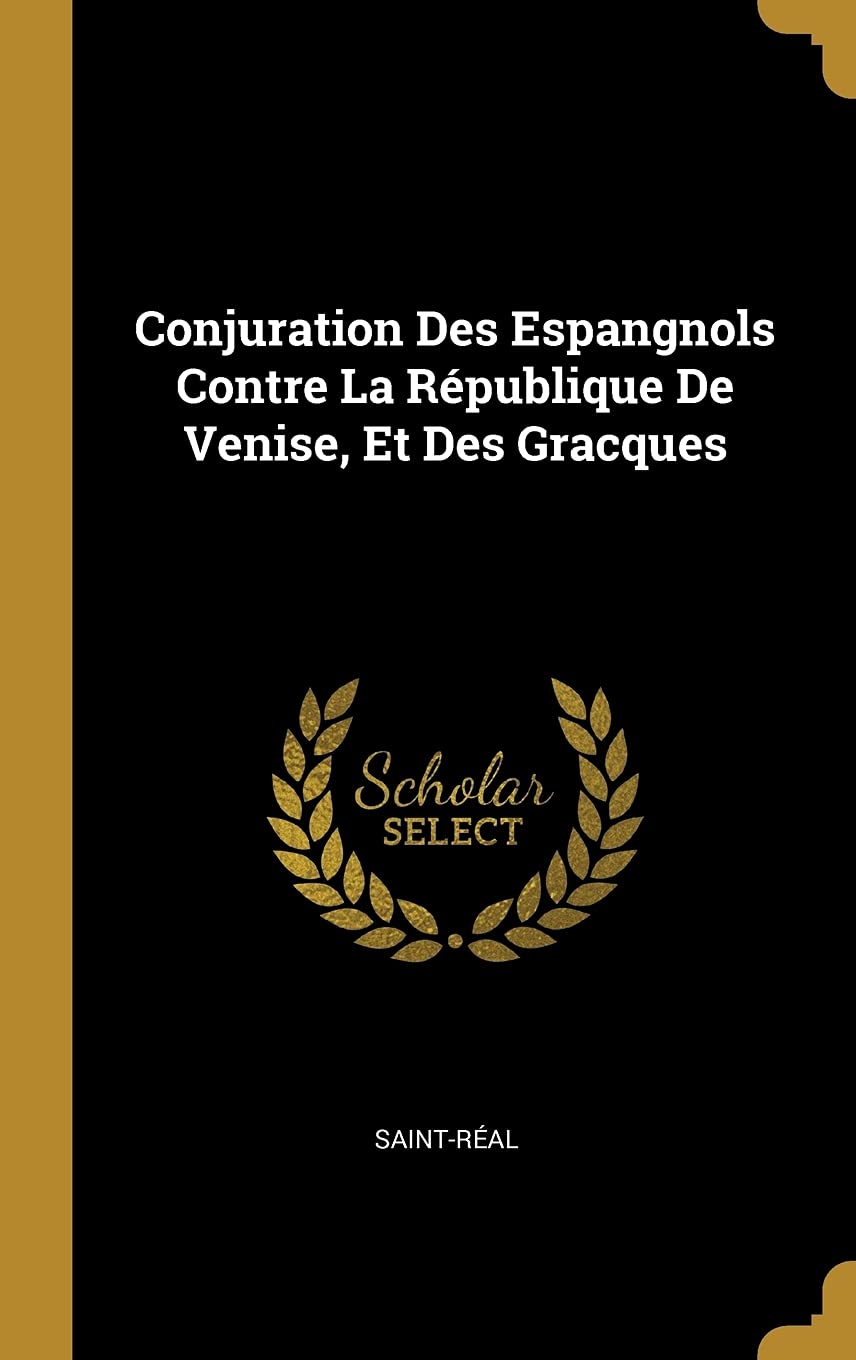 Conjuration Des Espangnols Contre La République De Venise, Et Des Gracques book