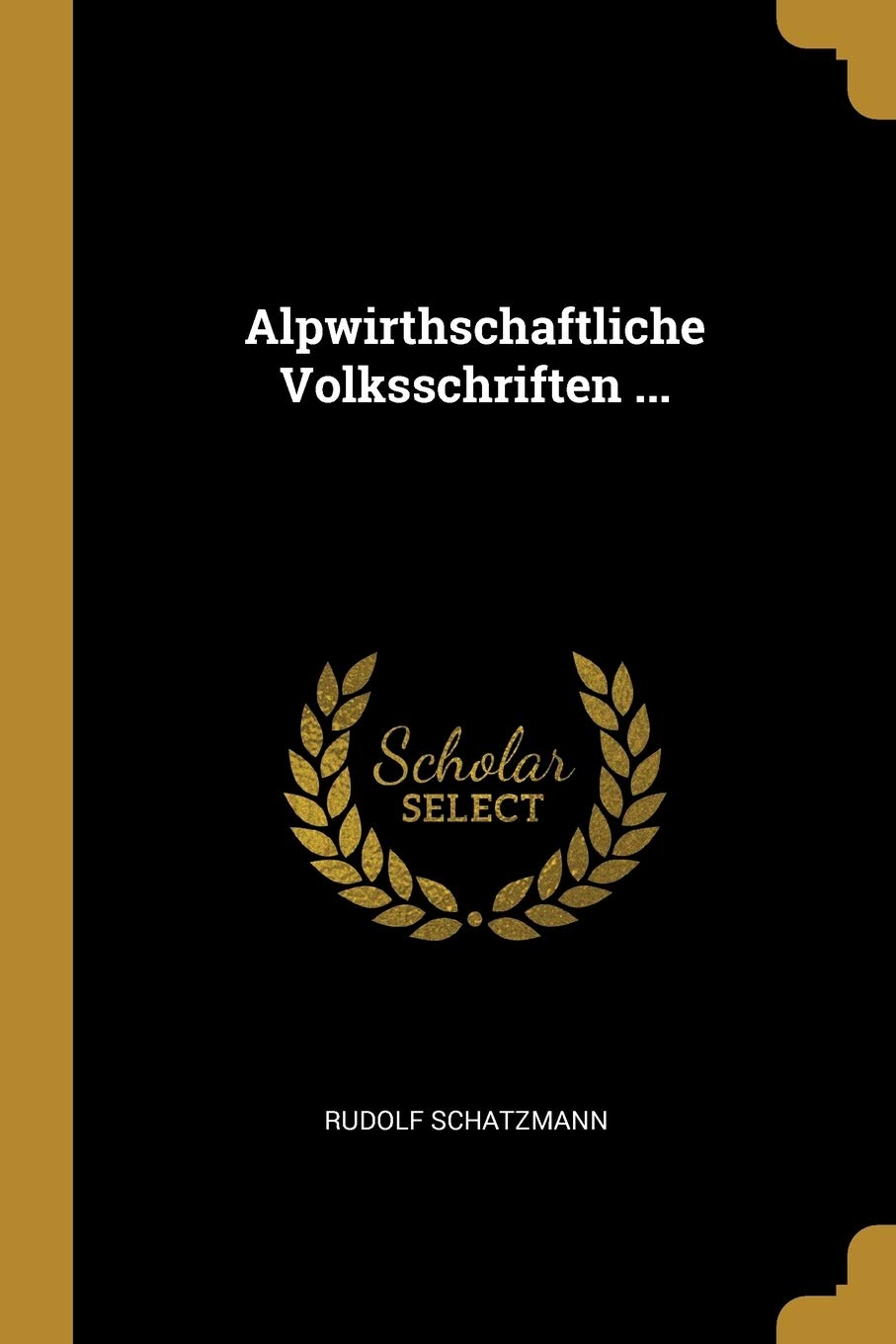 Alpwirthschaftliche Volksschriften ... Business, Finance & Career