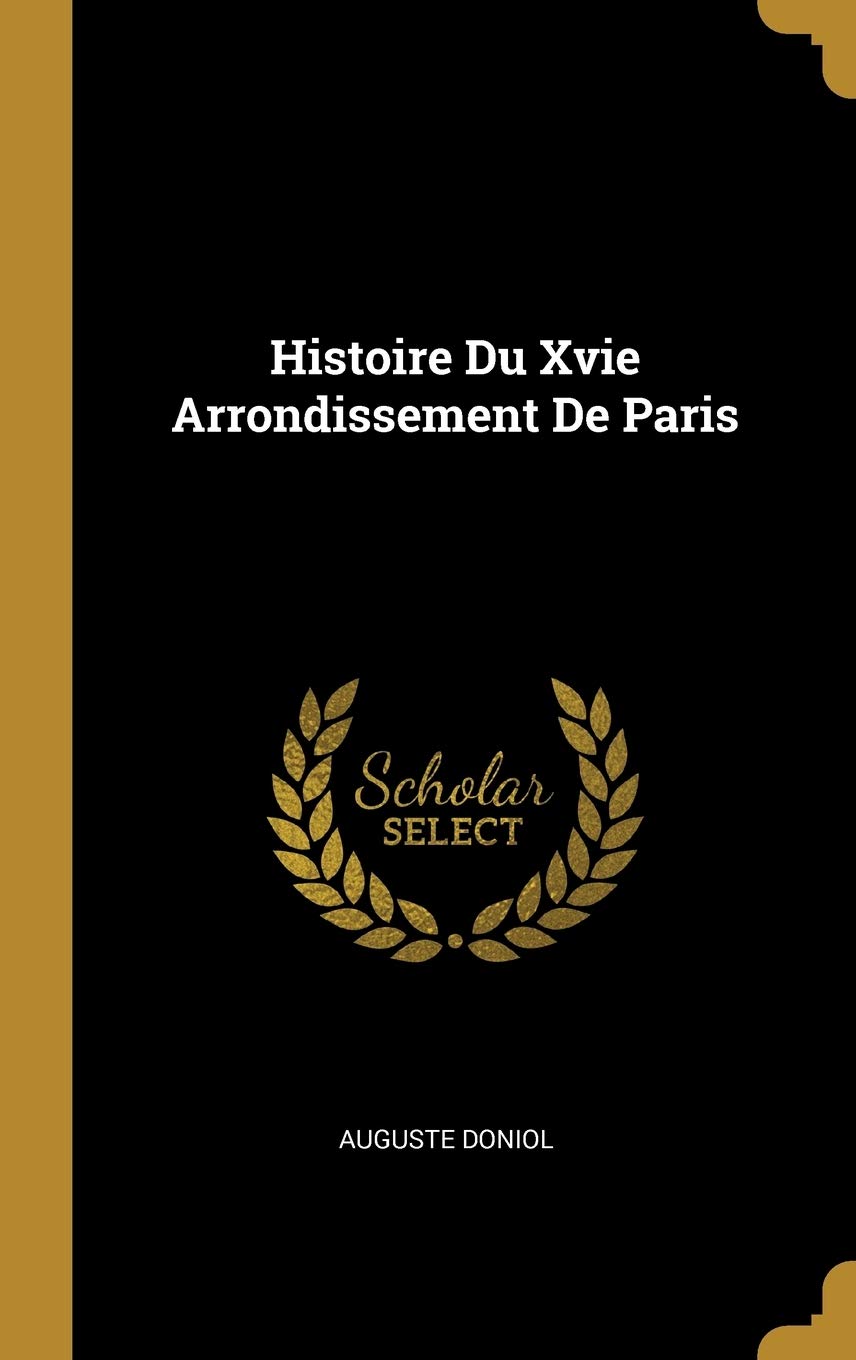 Histoire Du Xvie Arrondissement De Paris book
