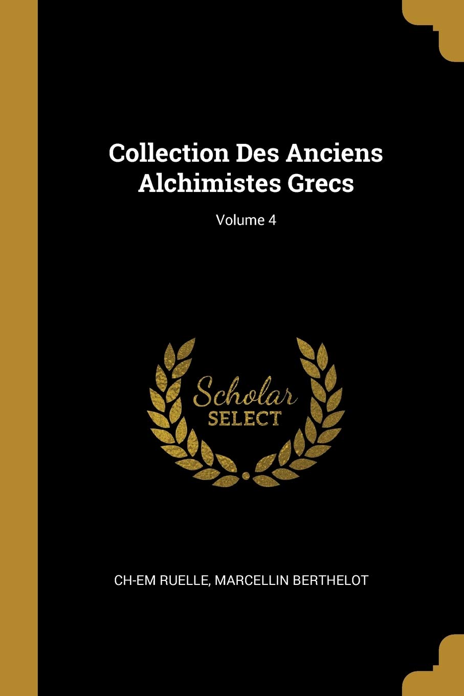 Collection Des Anciens Alchimistes Grecs; Volume 4 book