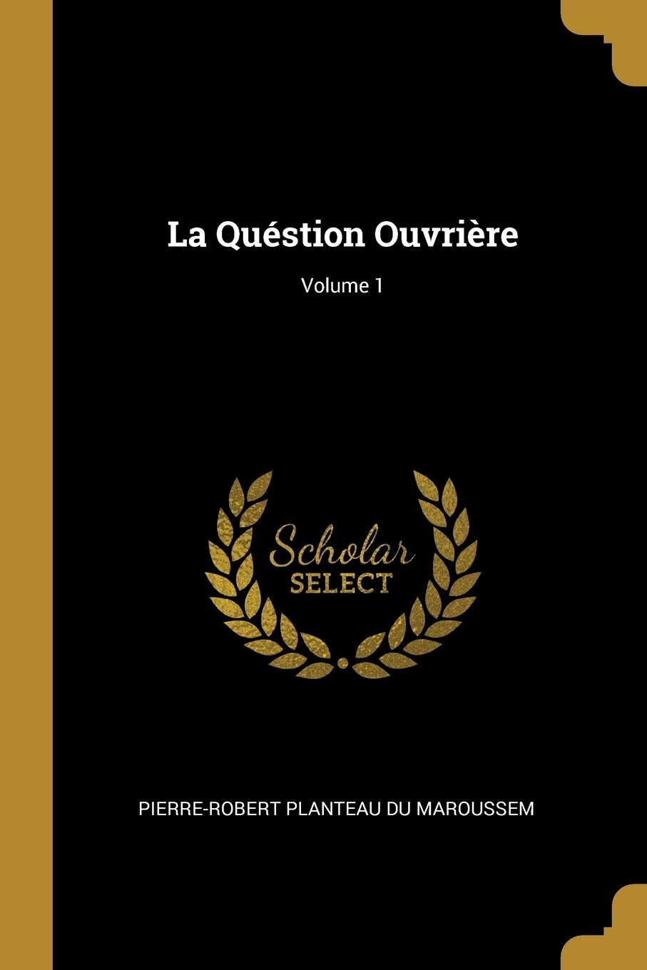 La Quéstion Ouvrière; Volume 1 book