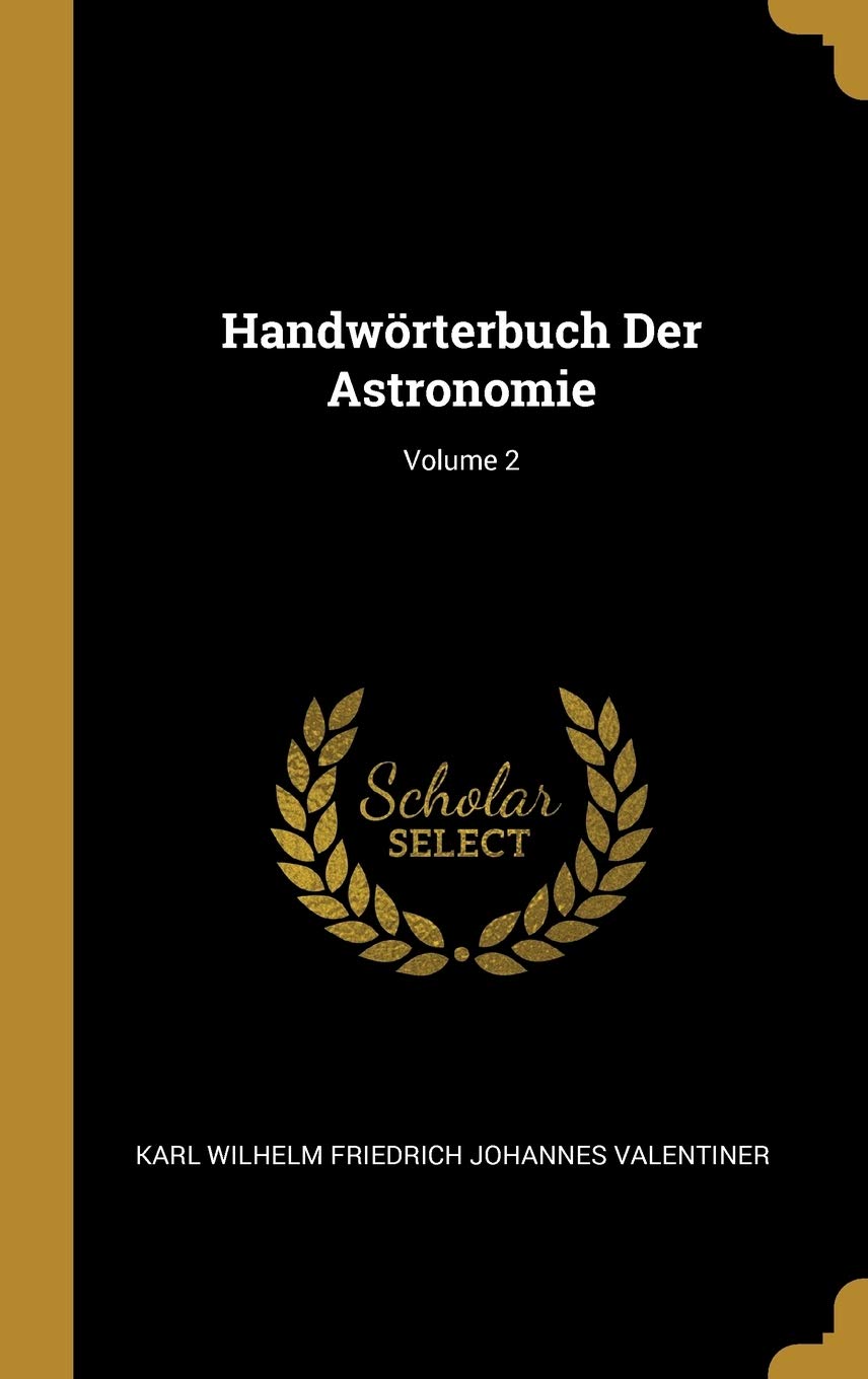 Handwörterbuch Der Astronomie; Volume 2 Natural Sciences