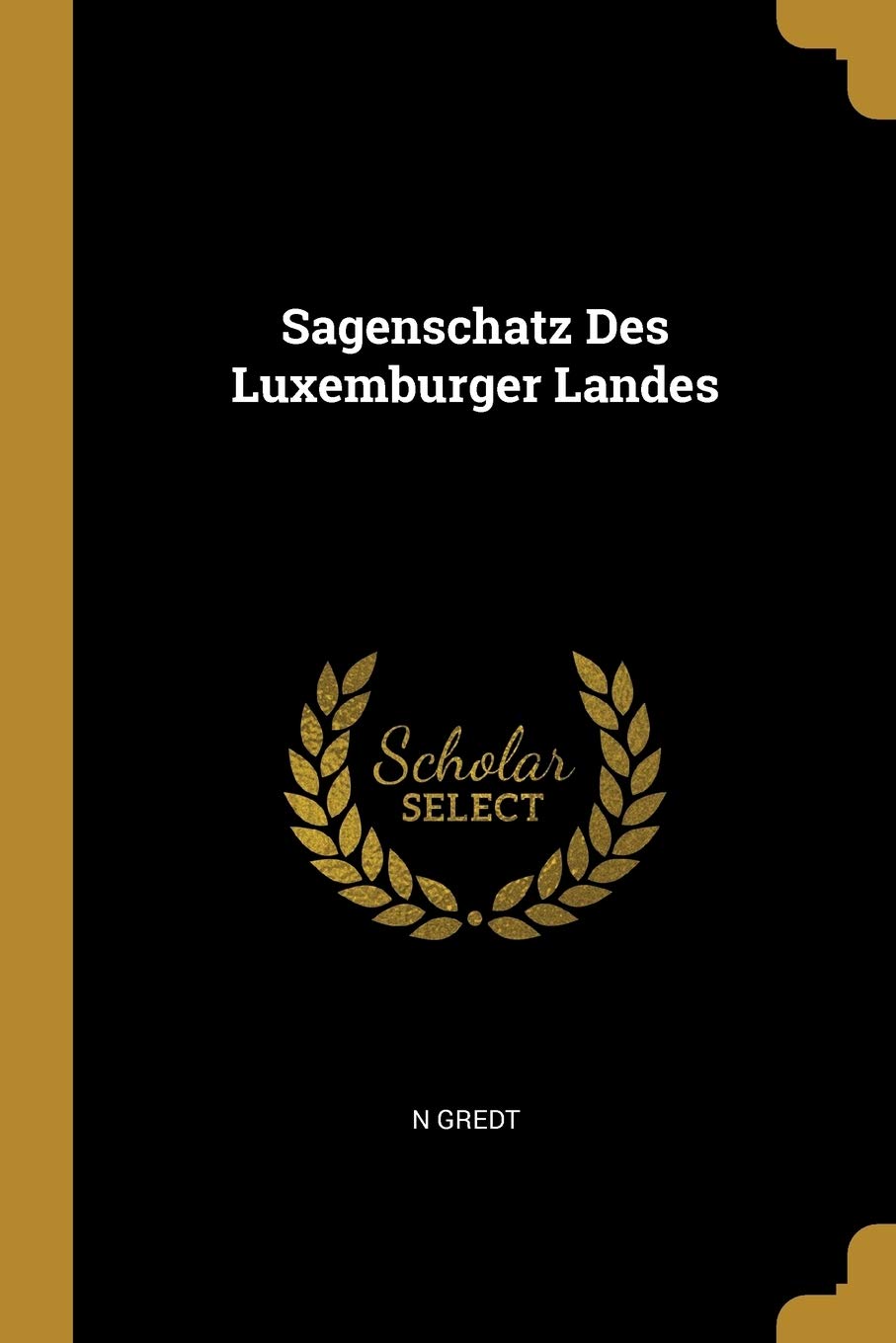 Sagenschatz Des Luxemburger Landes Fairy Tales & Legends