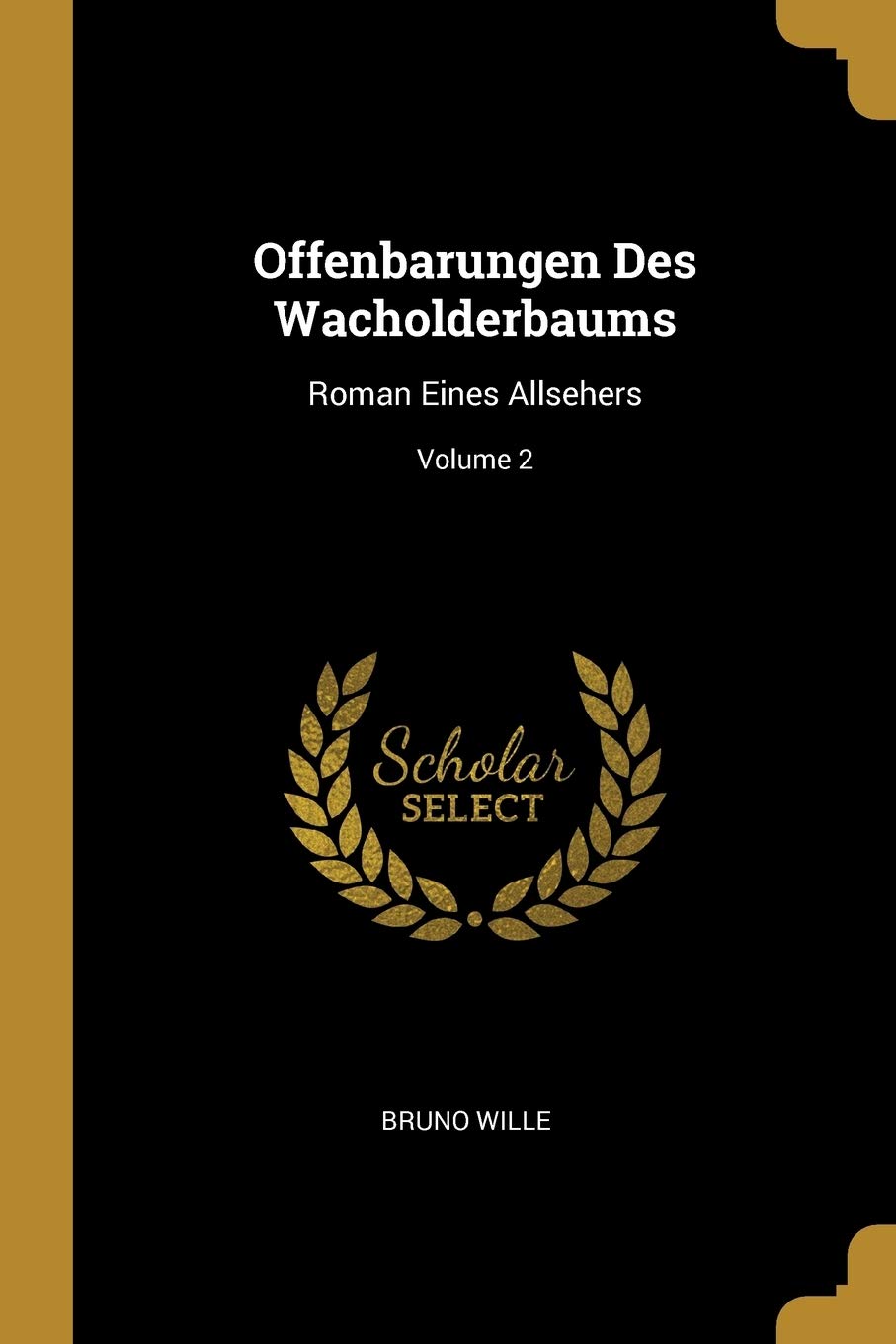 Offenbarungen Des Wacholderbaums: Roman Eines Allsehers; Volume 2 Politics & History