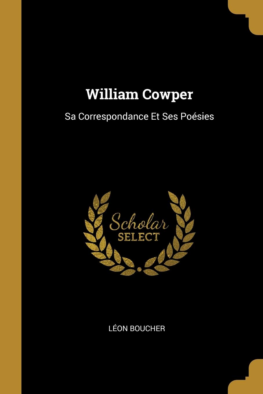 William Cowper: Sa Correspondance Et Ses Poésies book