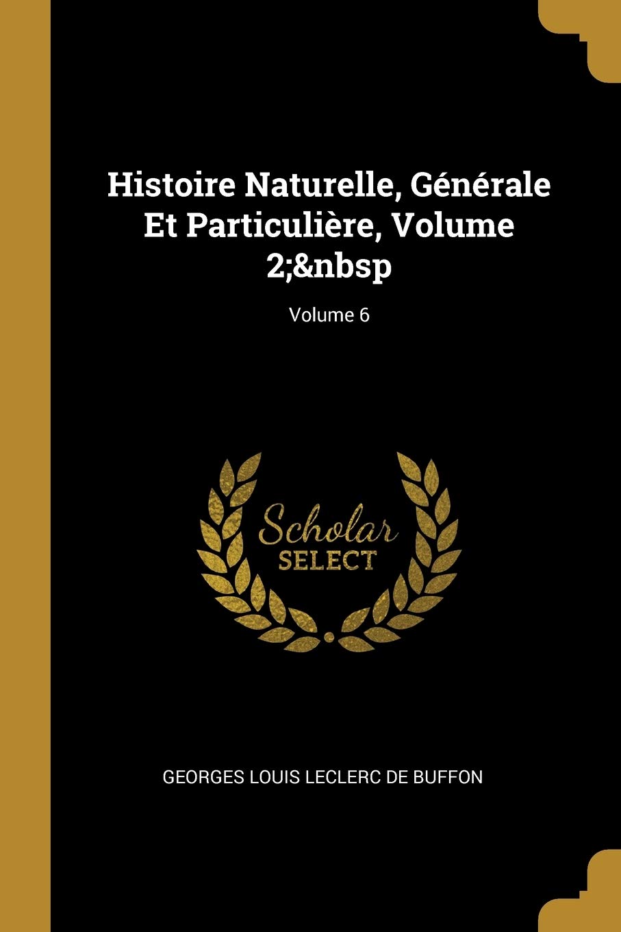 Histoire Naturelle, Générale Et Particulière, Volume 2; Volume 6 book