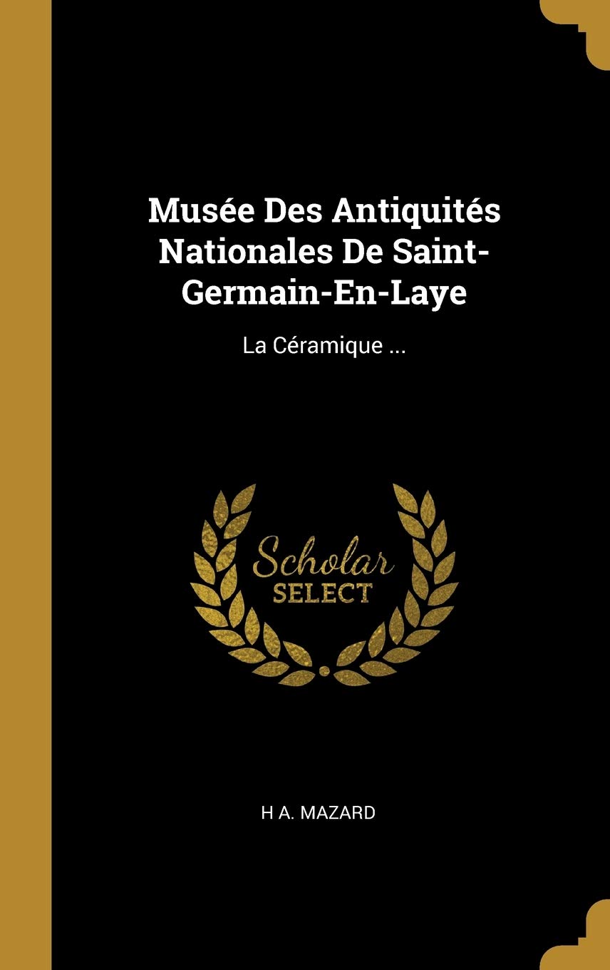 Muse Des Antiquits Nationales De Saint-Germain-En-Laye: La Cramique ... book
