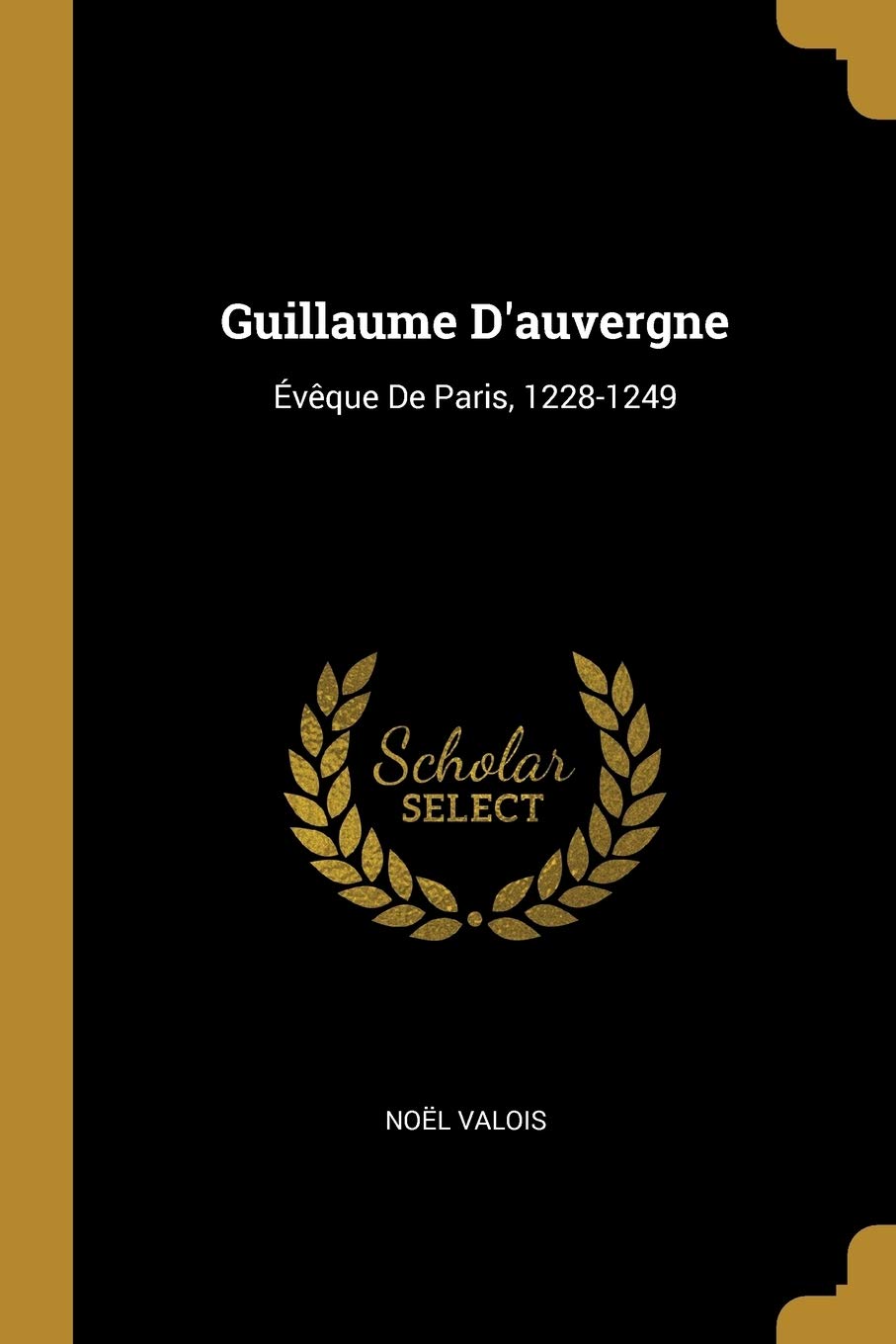 Guillaume D'auvergne: vque De Paris, 1228-1249 book