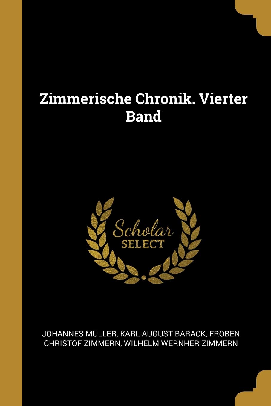Zimmerische Chronik. Vierter Band Politics & History