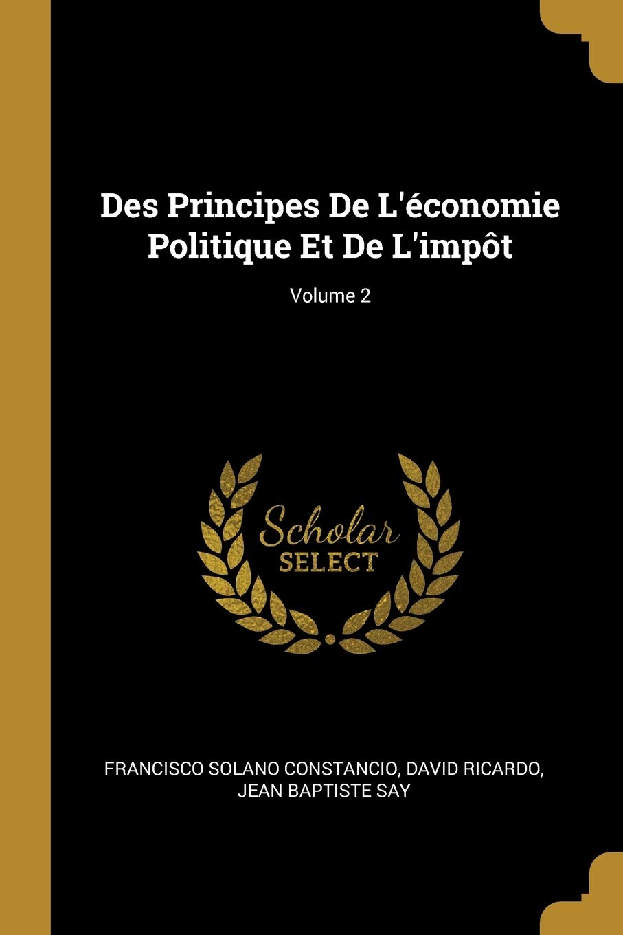 Des Principes De L'économie Politique Et De L'impôt; Volume 2 book