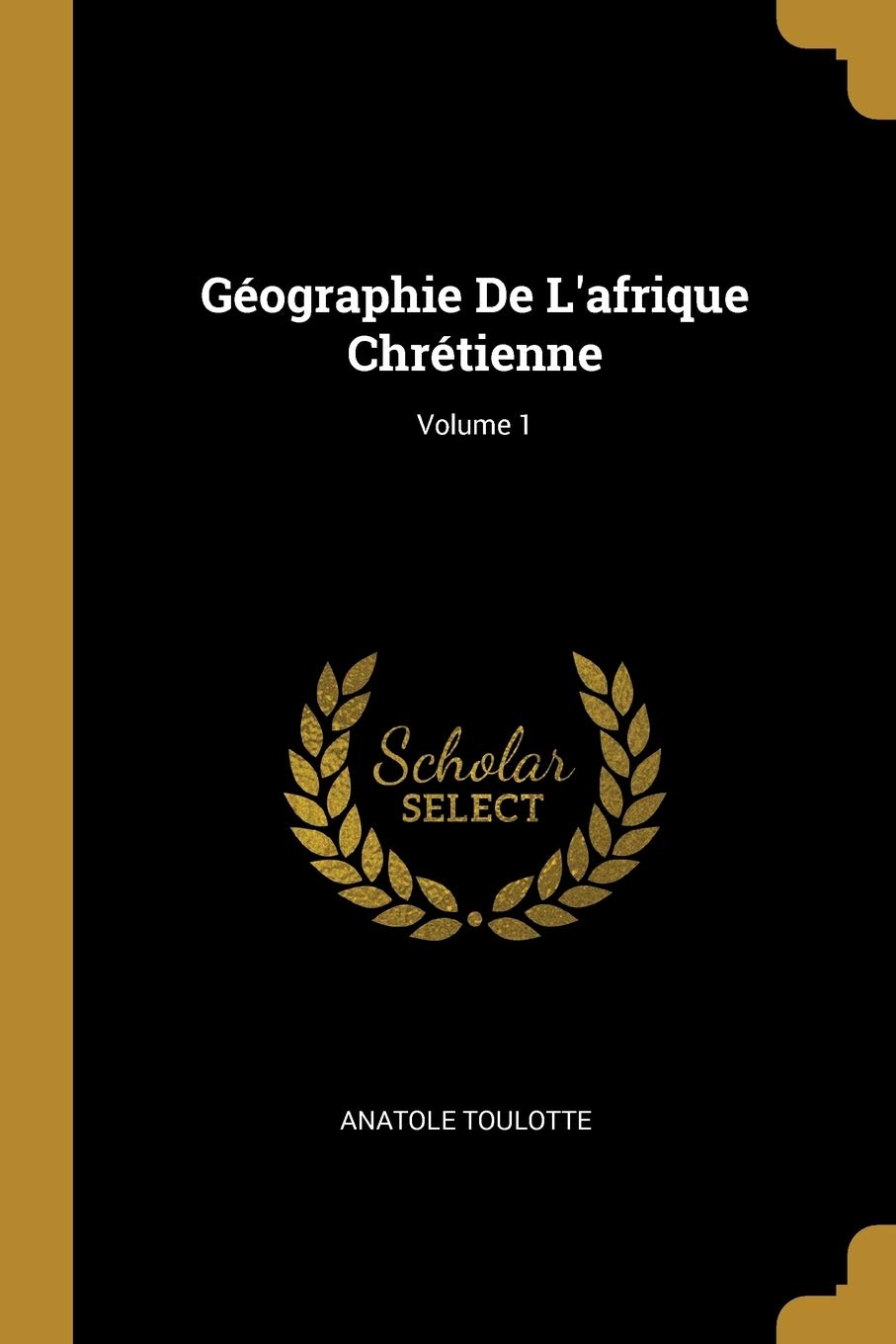 Géographie De L'afrique Chrétienne; Volume 1 Social Sciences