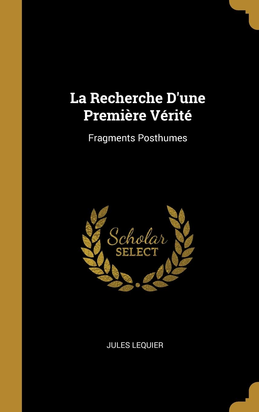 La Recherche D'une Première Vérité: Fragments Posthumes book
