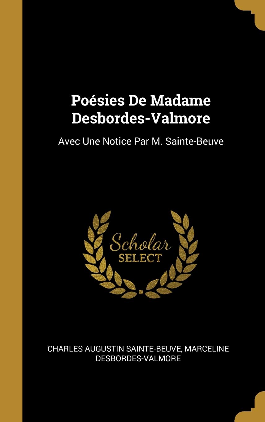 Poésies De Madame Desbordes-Valmore: Avec Une Notice Par M. Sainte-Beuve book