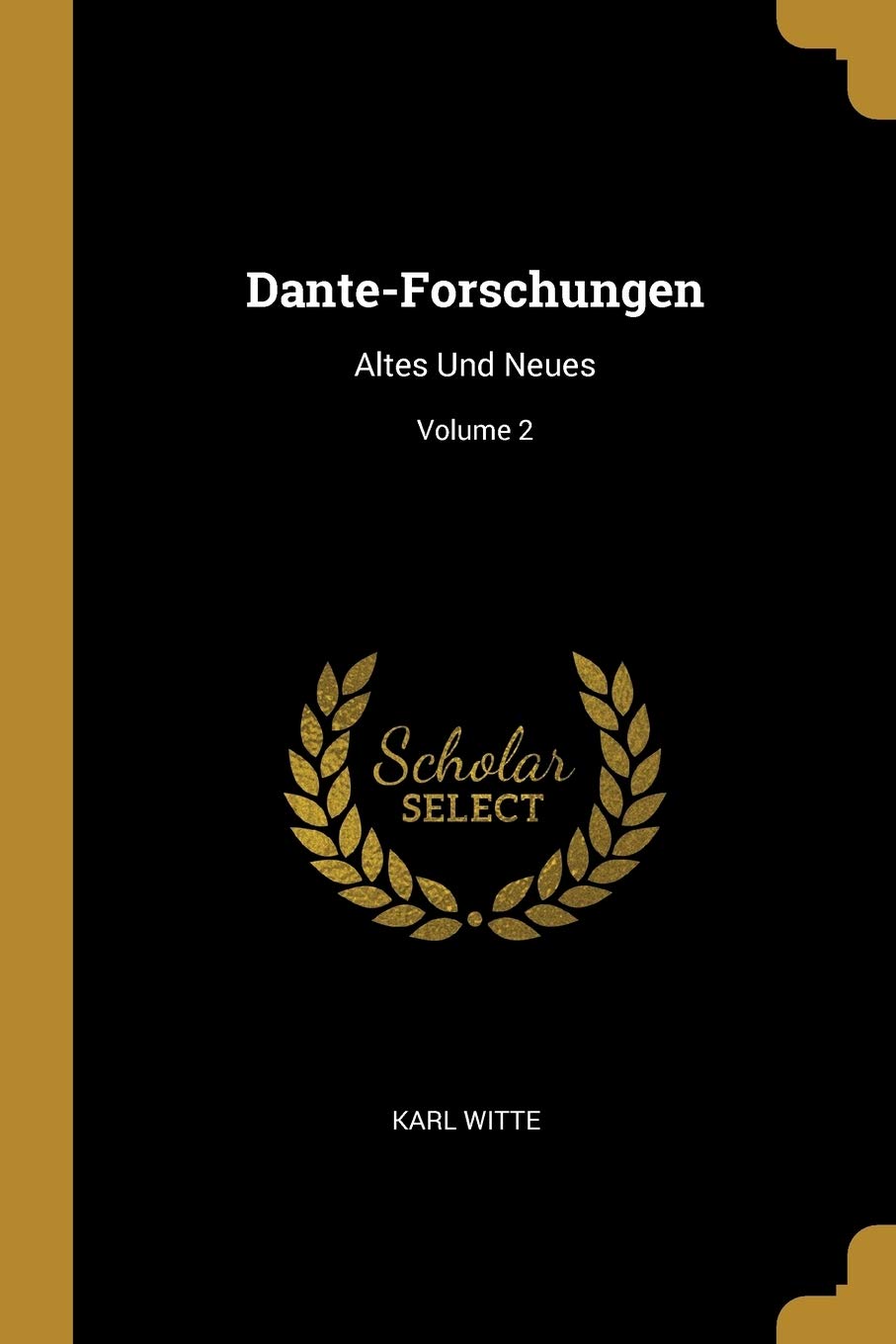 Dante-Forschungen: Altes Und Neues; Volume 2 Contemporary literature