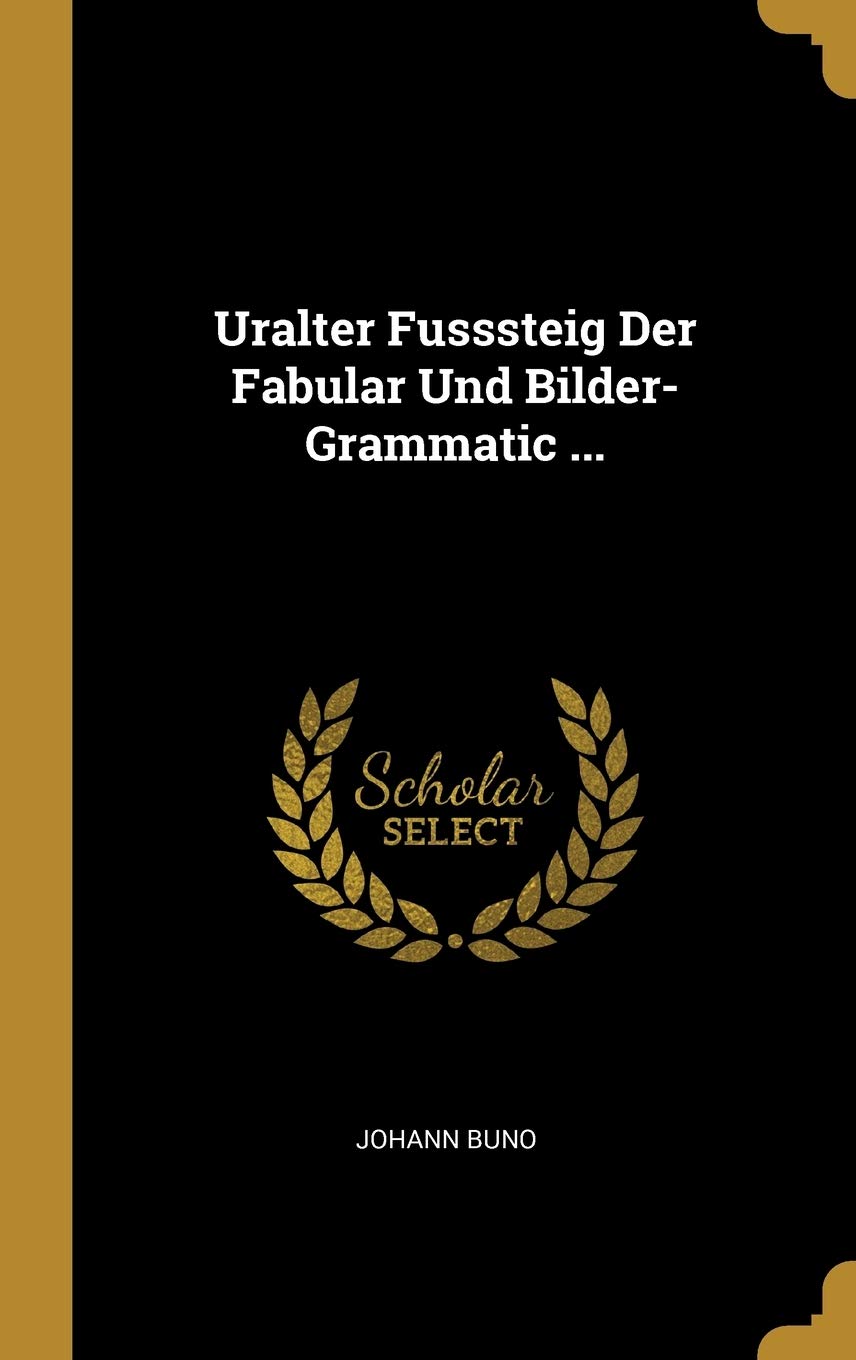 Uralter Fusssteig Der Fabular Und Bilder-Grammatic ... Politics & History