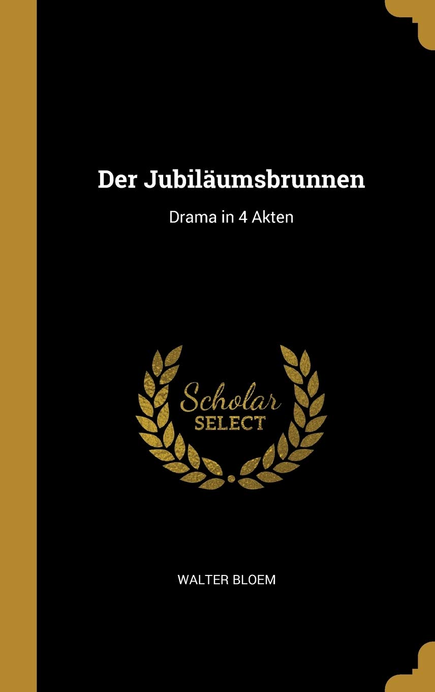 Der Jubiläumsbrunnen: Drama in 4 Akten Drama