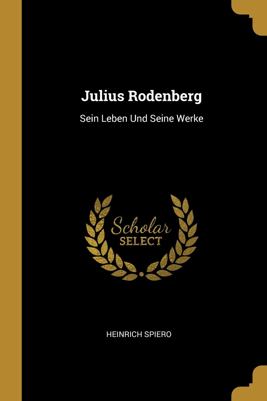 Julius Rodenberg: Sein Leben Und Seine Werke Politics & History
