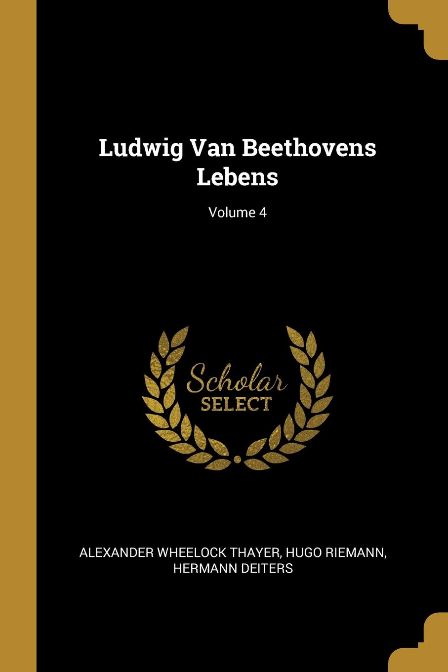 Ludwig Van Beethovens Lebens; Volume 4 Memories