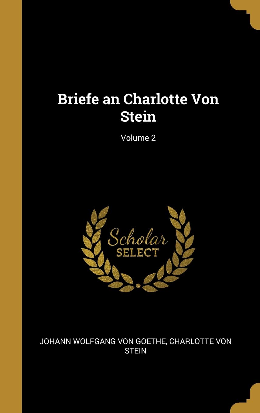 Briefe an Charlotte Von Stein; Volume 2 Contemporary literature