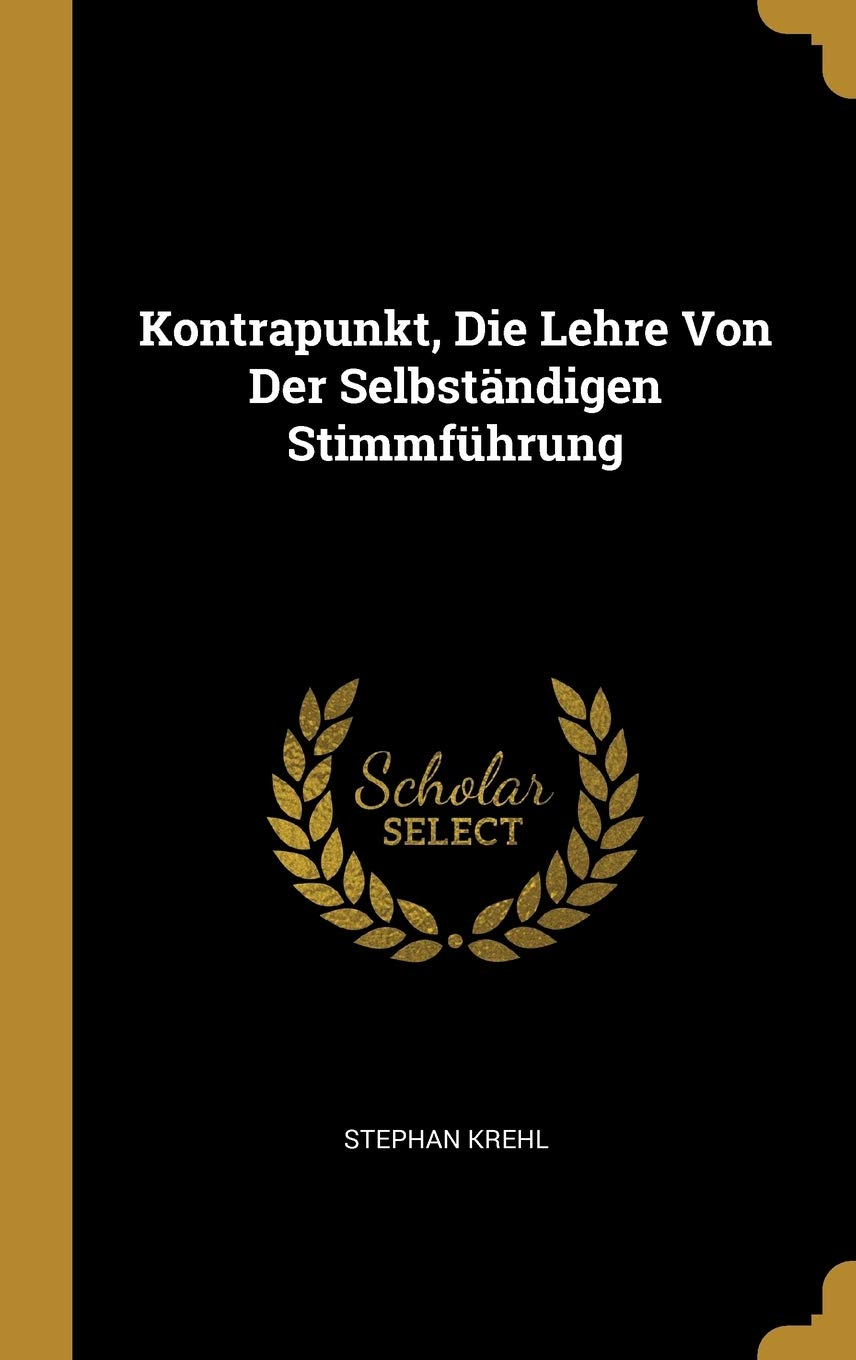 Kontrapunkt, Die Lehre Von Der Selbständigen Stimmführung Arts & Music