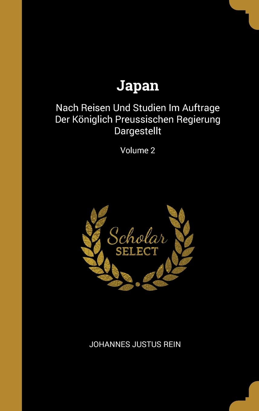 Japan: Nach Reisen Und Studien Im Auftrage Der Königlich Preussischen Regierung Dargestellt; Volume 2 Politics & History