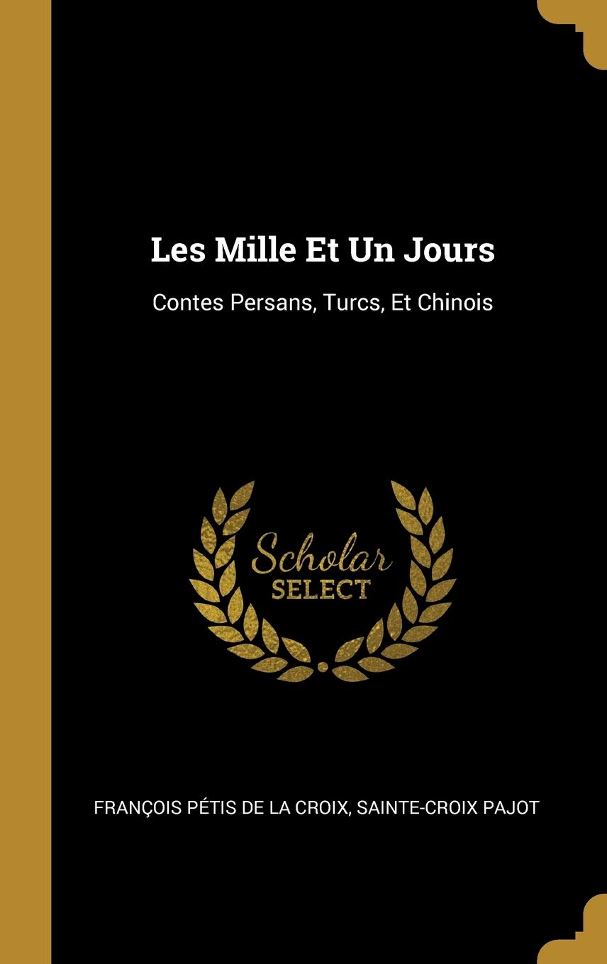 Les Mille Et Un Jours: Contes Persans, Turcs, Et Chinois Contemporary literature